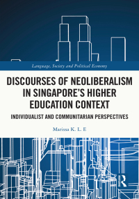 Immagine di copertina: Discourses of Neoliberalism in Singapore's Higher Education Context 1st edition 9780367559663