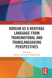 Cover image: Korean as a Heritage Language from Transnational and Translanguaging Perspectives 1st edition 9781032129723