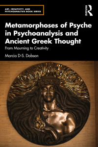 Cover image: Metamorphoses of Psyche in Psychoanalysis and Ancient Greek Thought 1st edition 9781032375526