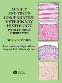 Omslagafbeelding: Aughey and Frye’s Comparative Veterinary Histology with Clinical Correlates 2nd edition 9781032364483