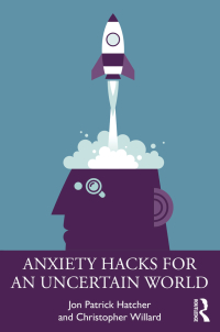Cover image: Anxiety Hacks for an Uncertain World 1st edition 9781032385020