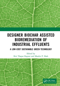 صورة الغلاف: Designer Biochar Assisted Bioremediation of Industrial Effluents 1st edition 9781032066943