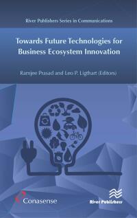 Cover image: Towards Future Technologies for Business Ecosystem Innovation 1st edition 9788793609778