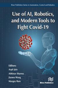 Cover image: Use of AI, Robotics and Modelling tools to fight Covid-19 1st edition 9788770224437
