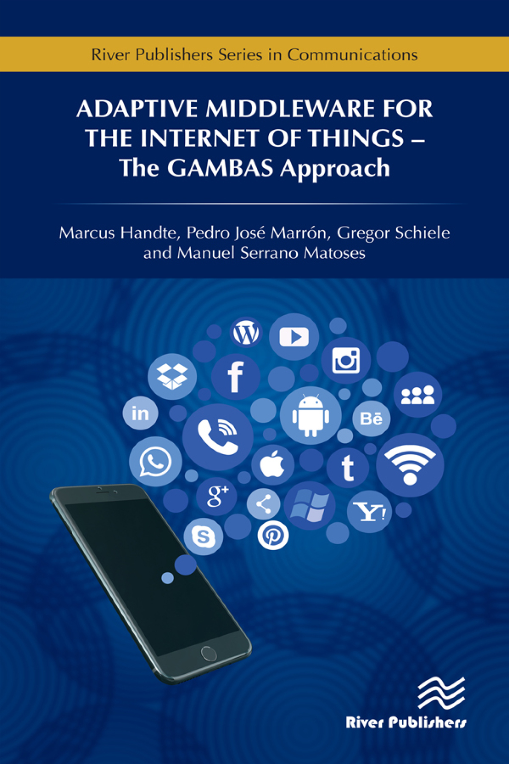 Adaptive Middleware for the Internet of Things The GAMBAS Approach 1st Edition