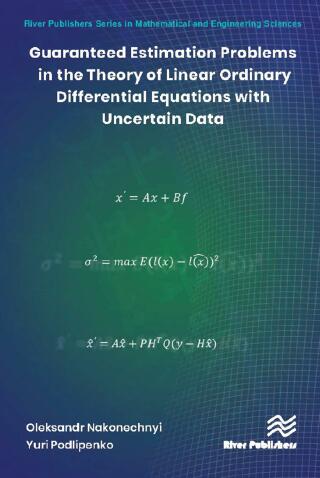 Cover image: Guaranteed Estimation Problems in the Theory of Linear Ordinary Differential Equations with Uncertain Data 1st edition 9788770042925