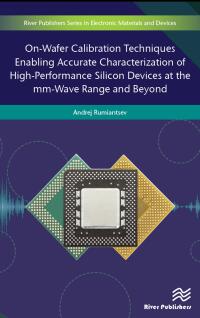 Cover image: On-Wafer Calibration Techniques Enabling Accurate Characterization of High-Performance Silicon Devices at the mm-Wave Range and Beyond 1st edition 9788770221122