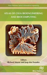 Imagen de portada: Atlas of Cilia Bioengineering and Biocomputing 1st edition 9788770220026