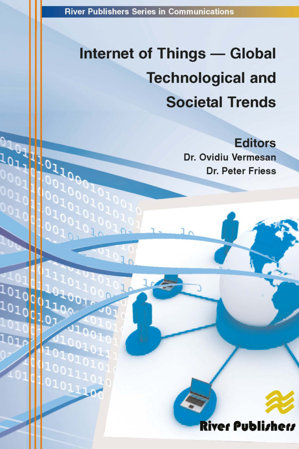 Internet of Things – Global Technological and Societal Trends from Smart Environments and Spaces to Green Ict 1st Edition