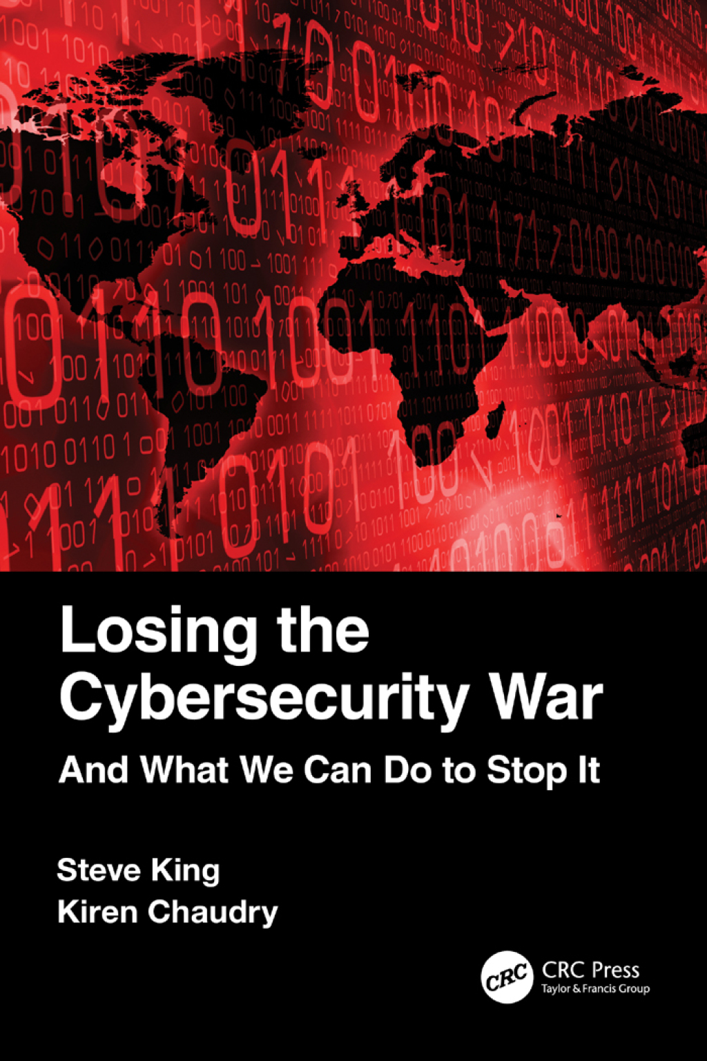 Losing the Cybersecurity War And What We Can Do to Stop It 1st Edition