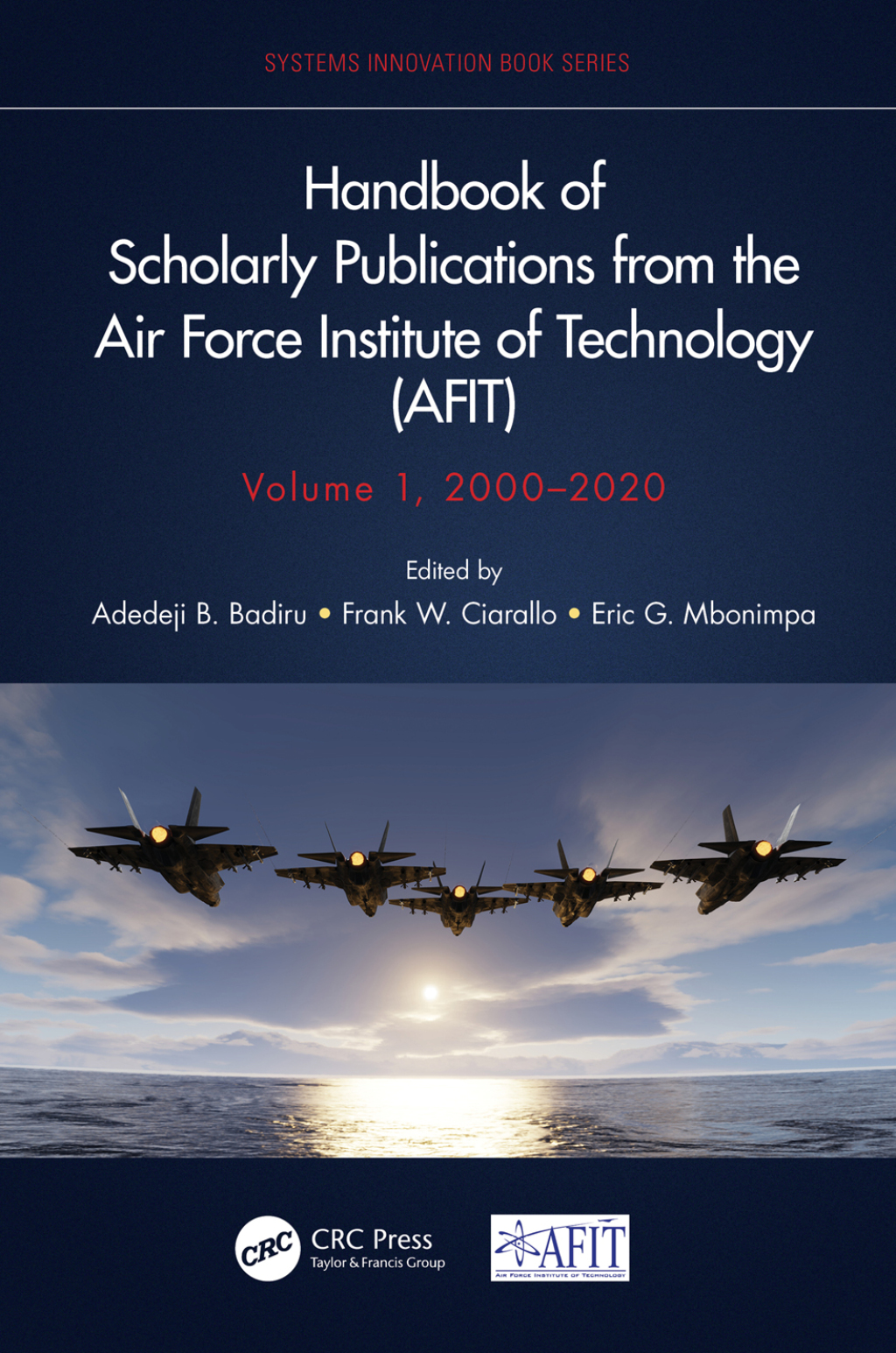 Handbook of Scholarly Publications from the Air Force Institute of Technology (AFIT), Volume 1, 2000-2020 1st Edition