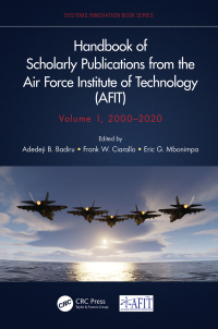 表紙画像: Handbook of Scholarly Publications from the Air Force Institute of Technology (AFIT), Volume 1, 2000-2020 1st edition 9781032116679