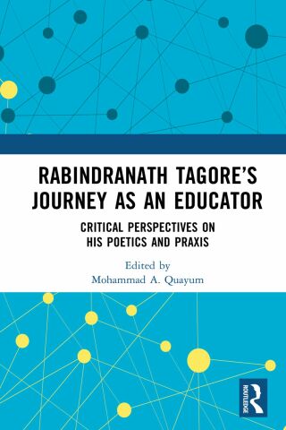 Cover image: Rabindranath Tagore’s Journey as an Educator 1st edition 9780367695002