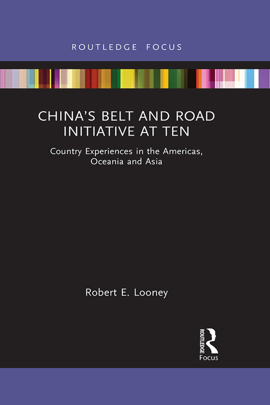 China’s Belt and Road Initiative at Ten Country Experiences in the Americas, Oceania and Asia 1st Edition