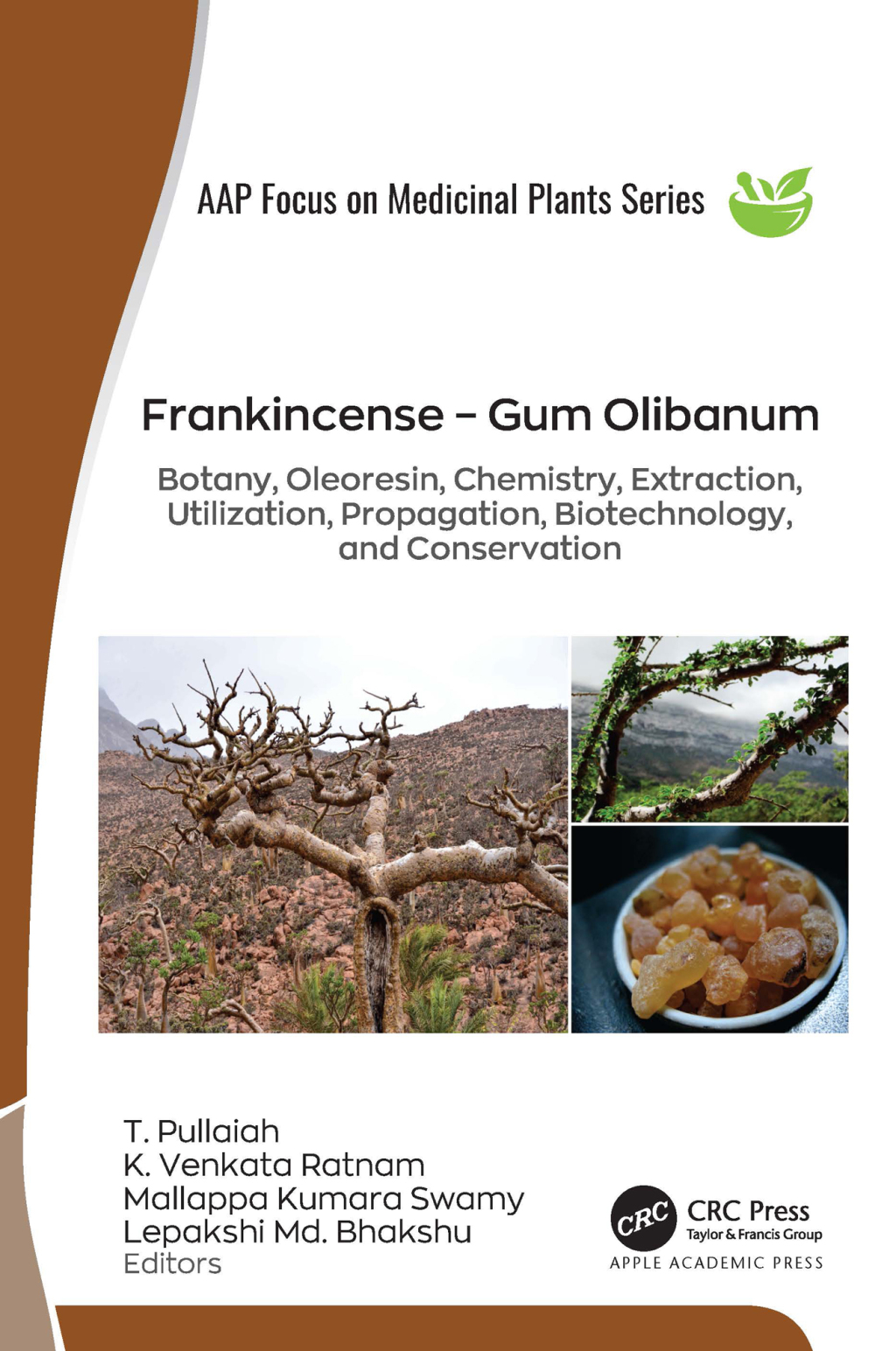 Frankincense – Gum Olibanum Botany, Oleoresin, Chemistry, Extraction, Utilization, Propagation, Biotechnology, and Conservation 1st Edition