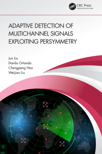 Cover image: Adaptive Detection of Multichannel Signals Exploiting Persymmetry 1st edition 9781032374246
