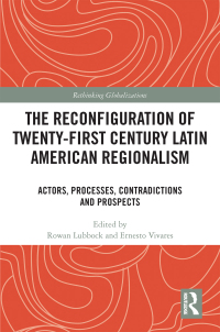 Cover image: The Reconfiguration of Twenty-first Century Latin American Regionalism 1st edition 9781032329925