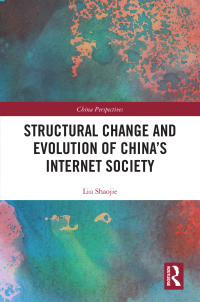 Cover image: Structural Change and Evolution of China’s Internet Society 1st edition 9781032390383