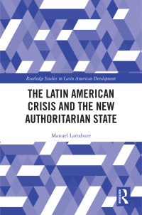 Cover image: The Latin American Crisis and the New Authoritarian State 1st edition 9780367740399