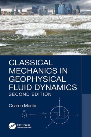 Cover image: Classical Mechanics in Geophysical Fluid Dynamics 2nd edition 9781032315034