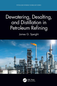 Cover image: Dewatering, Desalting, and Distillation in Petroleum Refining 1st edition 9781032027340