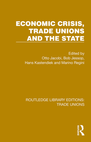 Cover image: Economic Crisis, Trade Unions and the State 1st edition 9781032393216