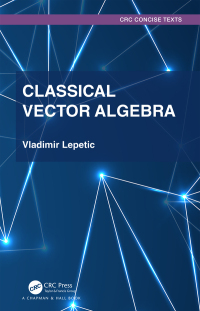 صورة الغلاف: Classical Vector Algebra 1st edition 9781032381008