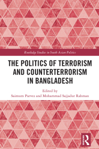 Imagen de portada: The Politics of Terrorism and Counterterrorism in Bangladesh 1st edition 9781032220901