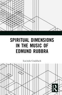 صورة الغلاف: Spiritual Dimensions in the Music of Edmund Rubbra 1st edition 9780367635374
