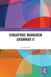 Cover image: Singapore Mandarin Grammar II 1st edition 9781032395463