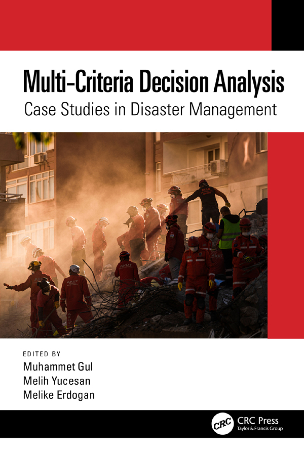 Multi-Criteria Decision Analysis Case Studies in Disaster Management 1st Edition