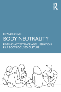 Cover image: Body Neutrality 1st edition 9781032221601