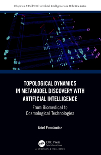 Cover image: Topological Dynamics in Metamodel Discovery with Artificial Intelligence 1st edition 9781032366326