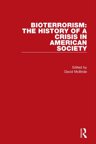 Cover image: Bioterrorism: The History of a Crisis in American Society 1st edition 9780367642594