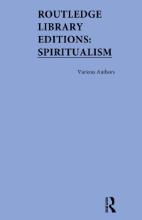 Cover image: Routledge Library Editions: Spiritualism 1st edition 9780367336011