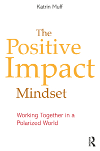Cover image: The Positive Impact Mindset 1st edition 9781032306230