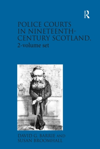 صورة الغلاف: Police Courts in Nineteenth-Century Scotland, 2-volume set 1st edition 9781472449689