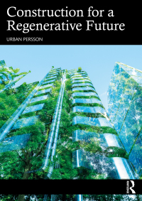 表紙画像: Construction for a Regenerative Future 1st edition 9781032003658