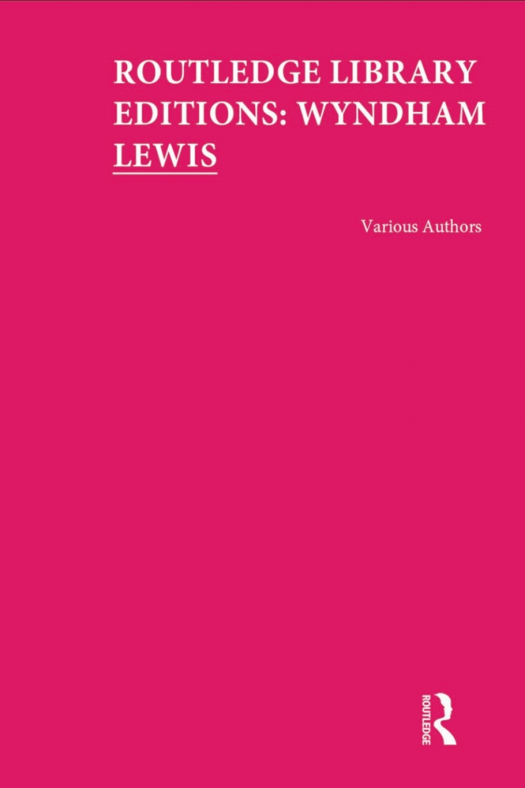 Routledge Library Editions: Wyndham Lewis 1st Edition