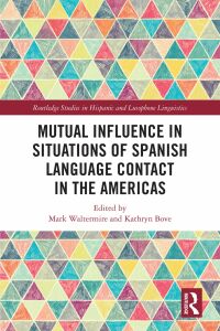 Cover image: Mutual Influence in Situations of Spanish Language Contact in the Americas 1st edition 9780367651305