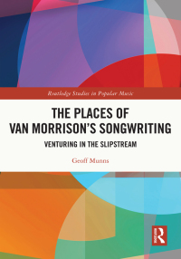صورة الغلاف: The Places of Van Morrison’s Songwriting 1st edition 9781032253947