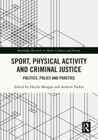 Titelbild: Sport, Physical Activity and Criminal Justice 1st edition 9781032036861