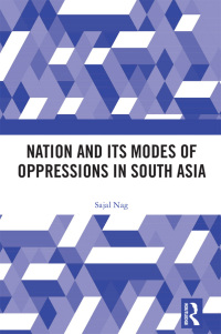 Cover image: Nation and Its Modes of Oppressions in South Asia 1st edition 9781032668253