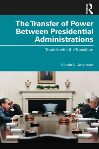 Imagen de portada: The Transfer of Power Between Presidential Administrations 1st edition 9780367684754