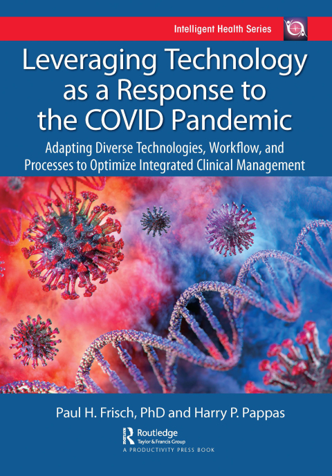 Leveraging Technology as a Response to the COVID Pandemic: Adapting Diverse Technologies, Workflow, and Processes to Optimize Integrated Clinical Management, 1st Edition - FULL INSTANT DOWNLOAD | PDF DOCX EPUB