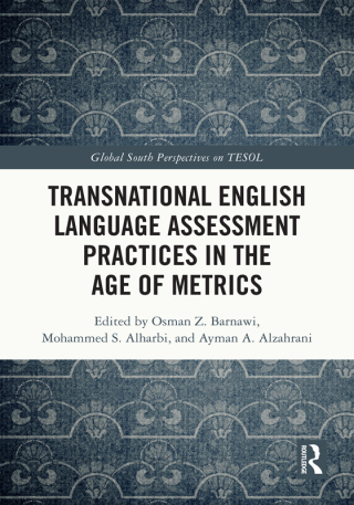 Cover image: Transnational English Language Assessment Practices in the Age of Metrics 1st edition 9781032172330