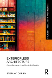 Cover image: Exteriorless Architecture 1st edition 9781032170817