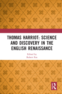 Cover image: Thomas Harriot: Science and Discovery in the English Renaissance 1st edition 9780367561376