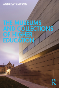 Cover image: The Museums and Collections of Higher Education 1st edition 9781032030074