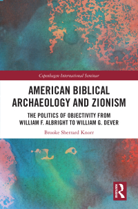 Cover image: American Biblical Archaeology and Zionism 1st edition 9781032283203